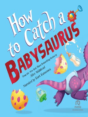 cover image of How to Catch a Babysaurus